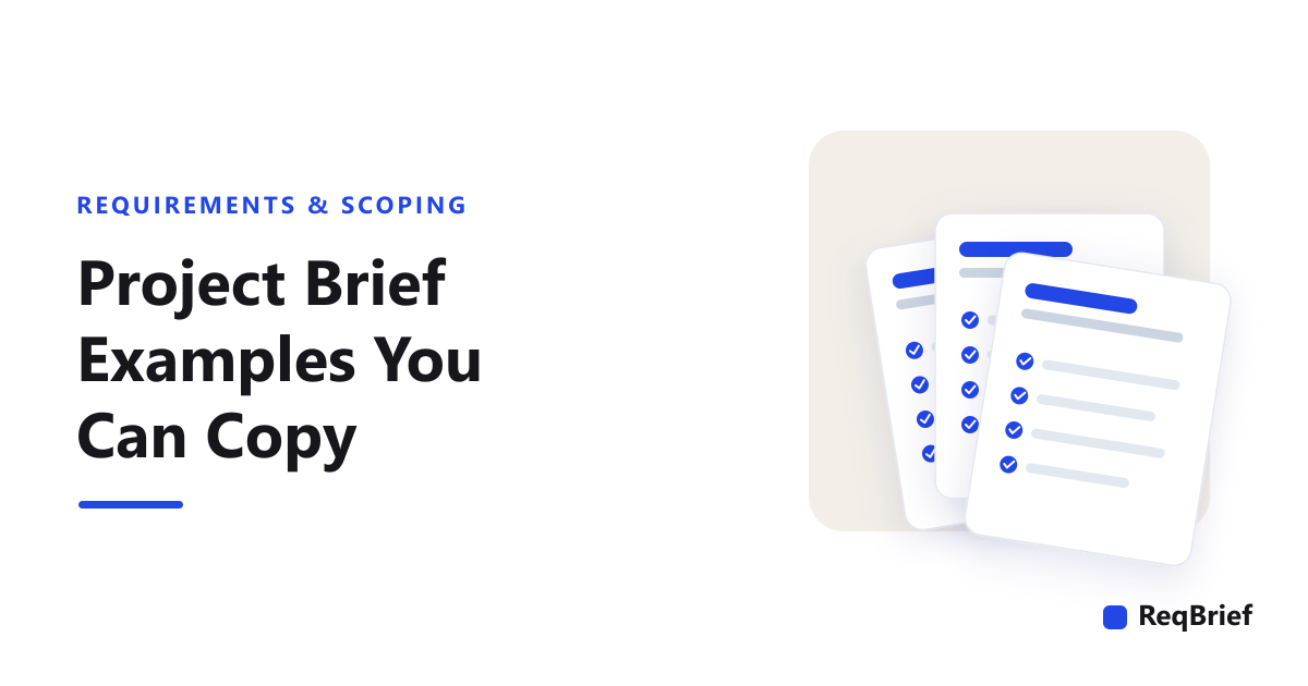 Illustration of three stacked, filled-out project brief document cards with checked fields, representing copyable project brief examples, with the ReqBrief logo.